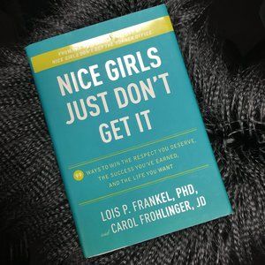 Nice Girls Just Don't Get It Lois P. Frankel Hardcover Career Book